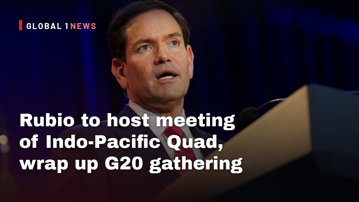 Rubio to host meeting of Indo-Pacific Quad, wrap up G20 gathering