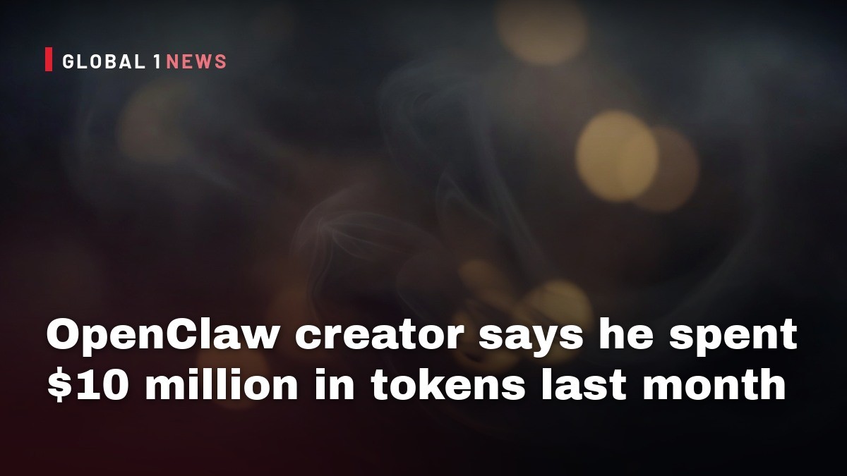 OpenClaw creator says he spent $10 million in tokens last month