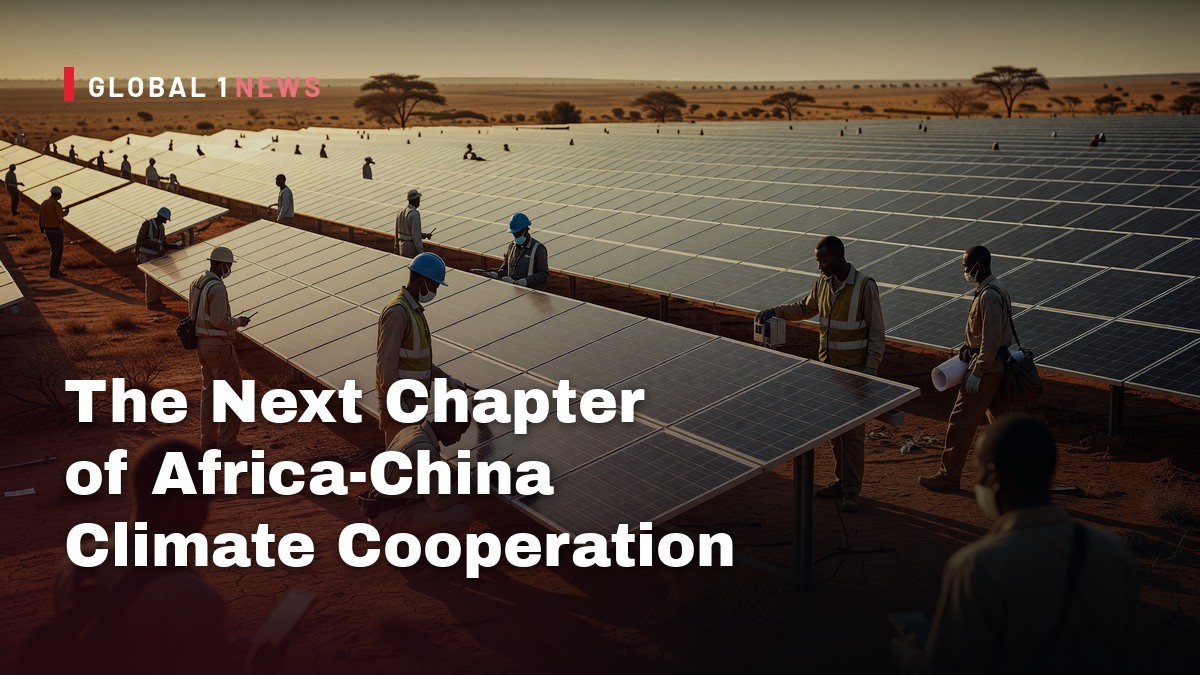 The Next Chapter of Africa-China Climate Cooperation
