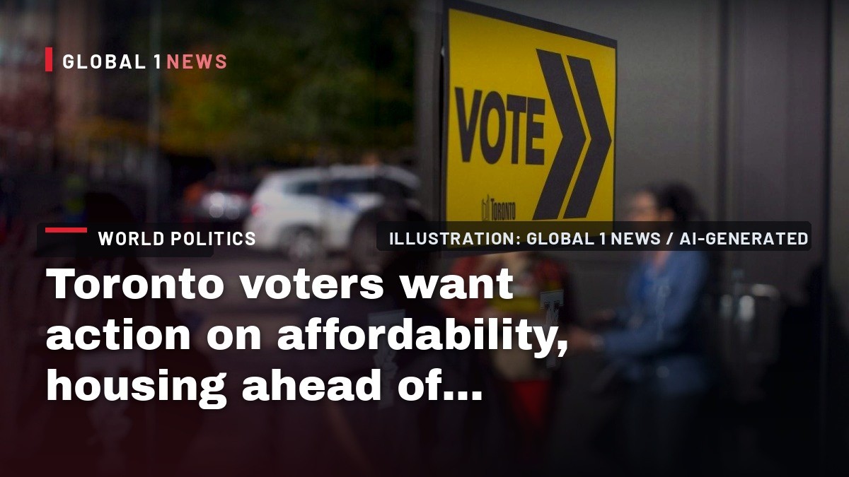 Toronto voters want action on affordability, housing ahead of municipal election