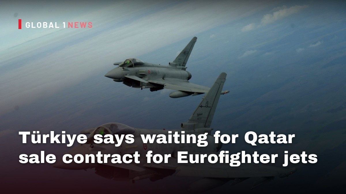 Türkiye says waiting for Qatar sale contract for Eurofighter jets