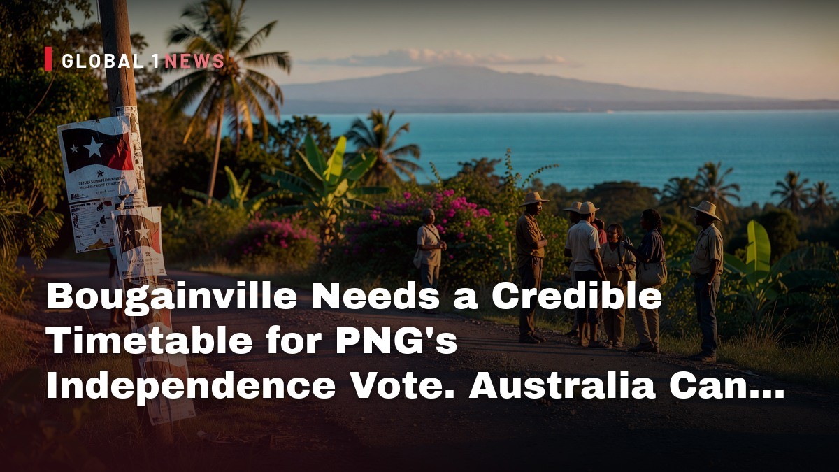 Bougainville Needs a Credible Timetable for PNG’s Independence Vote. Australia Can Help.