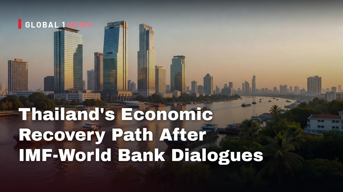Thailand’s Economic Recovery Path After IMF-World Bank Dialogues