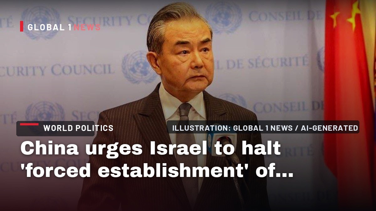 China urges Israel to halt ‘forced establishment’ of settlement expansion in occupied West Bank