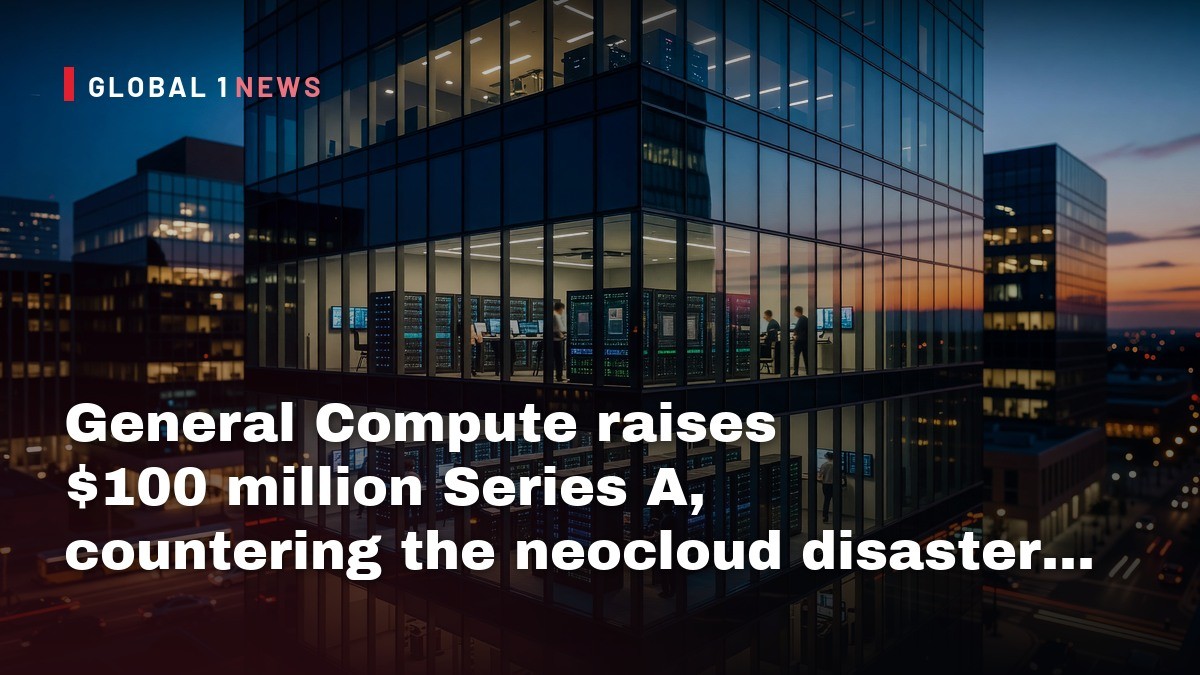 General Compute raises $100 million Series A, countering the neocloud disaster narrative
