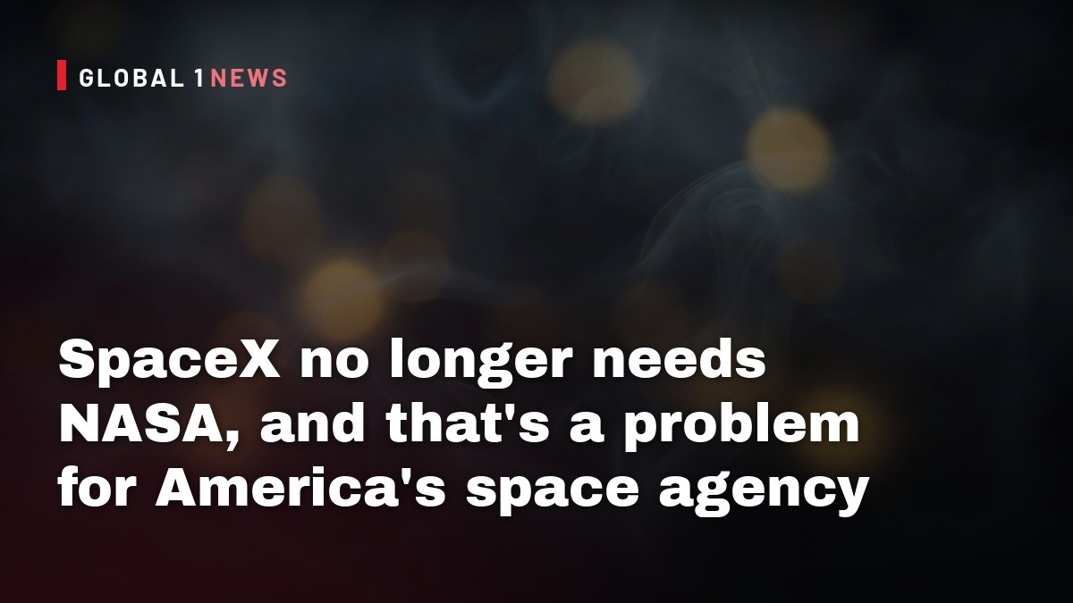SpaceX no longer needs NASA, and that's a problem for America's space agency