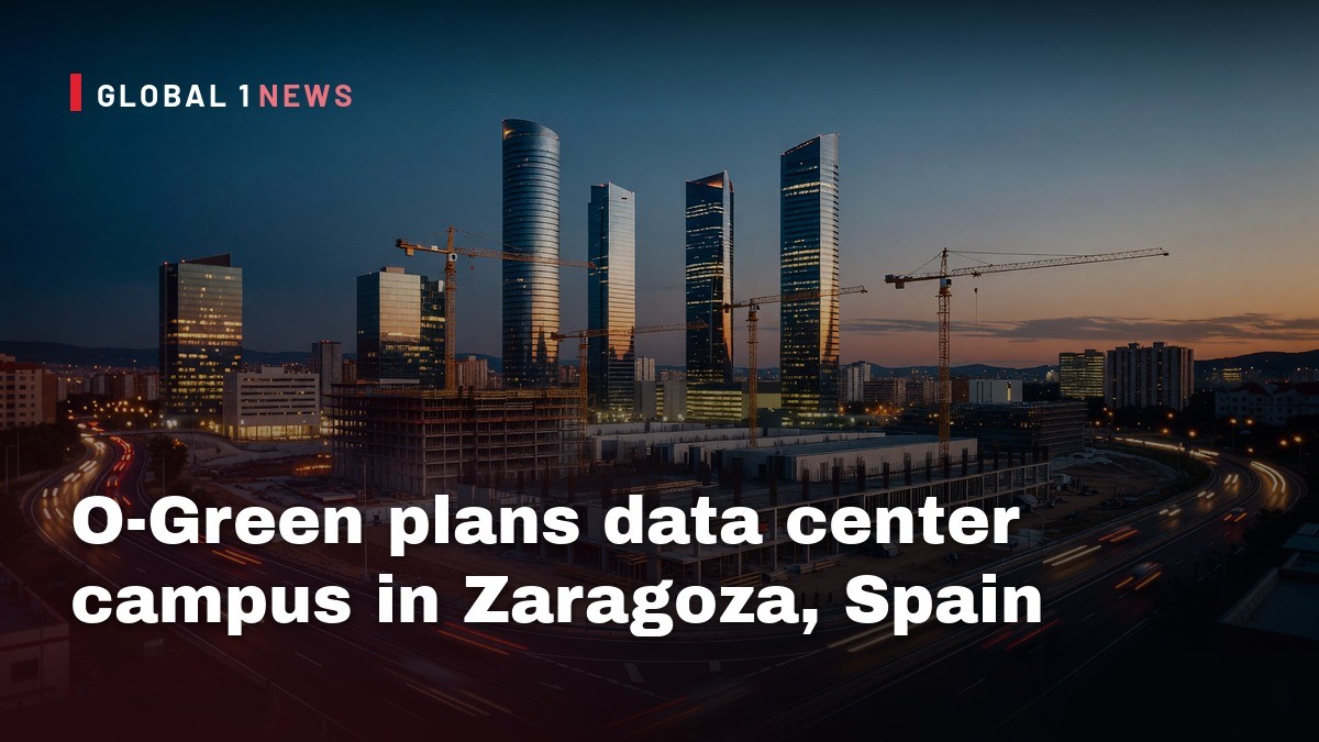 O-Green plans data center campus in Zaragoza, Spain