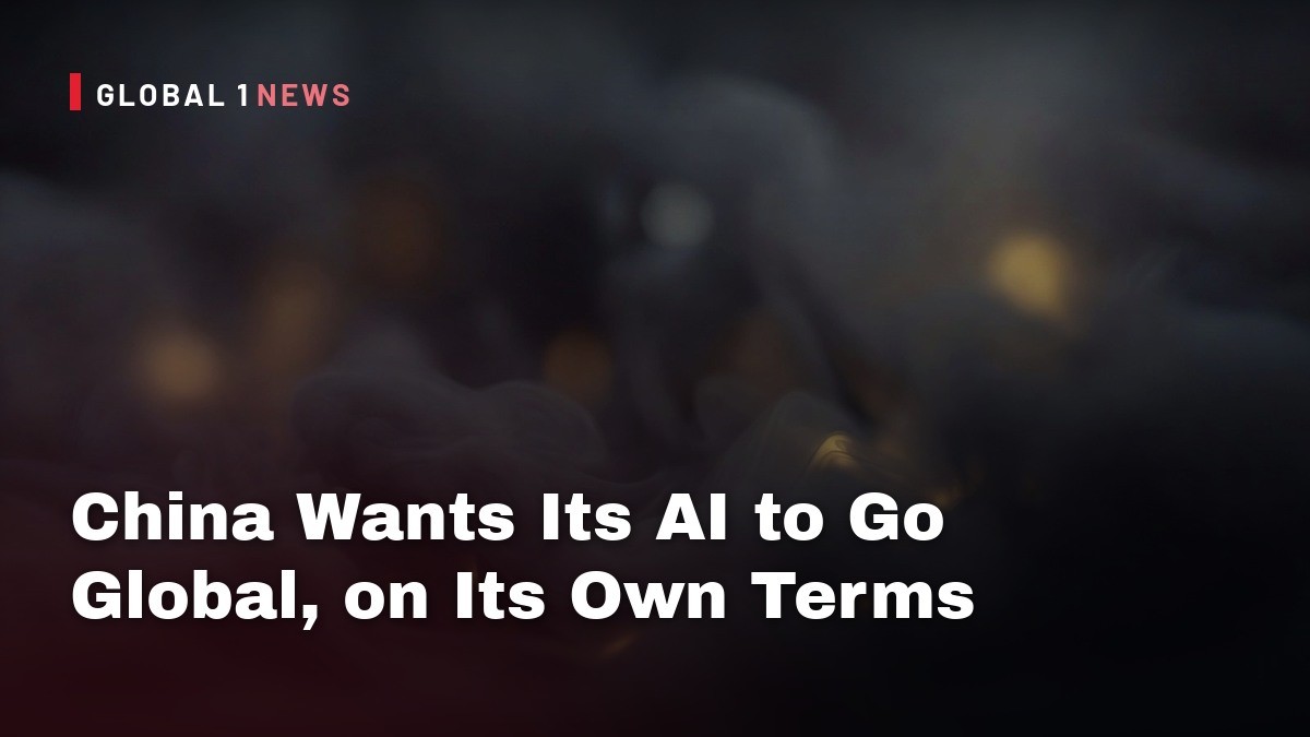 China Wants Its AI to Go Global, on Its Own Terms