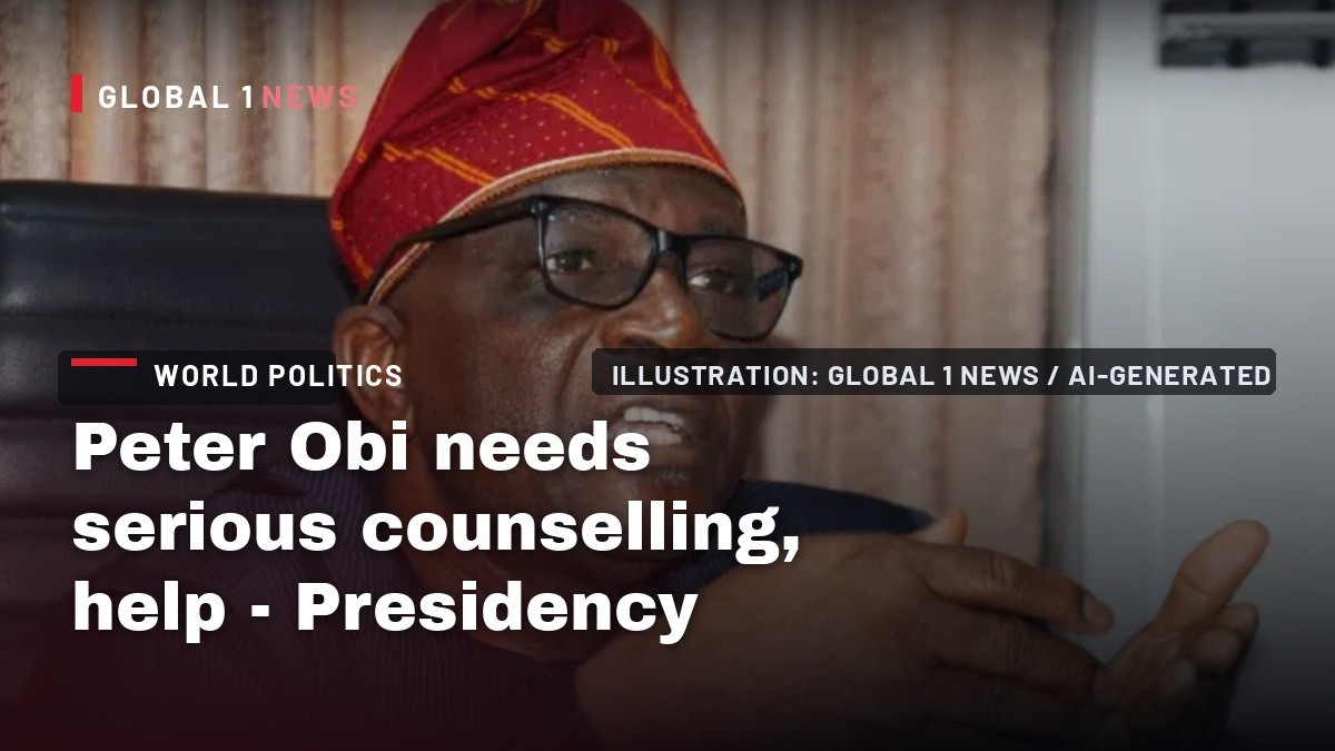 Peter Obi needs serious counselling, help - Presidency