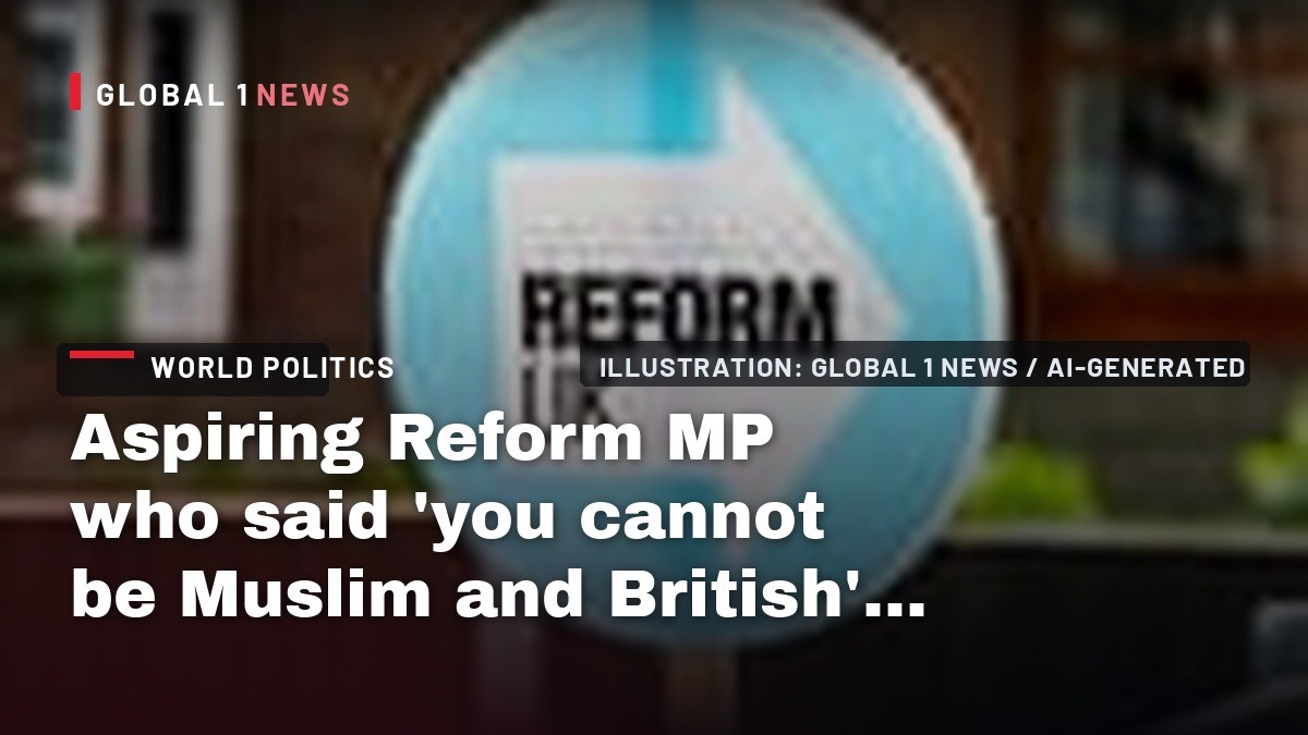 Aspiring Reform MP who said ‘you cannot be Muslim and British’ suspended