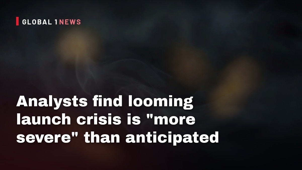 Analysts find looming launch crisis is "more severe" than anticipated