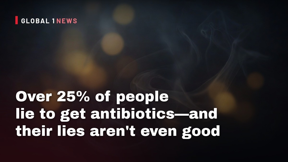 Over 25% of people lie to get antibiotics—and their lies aren't even good