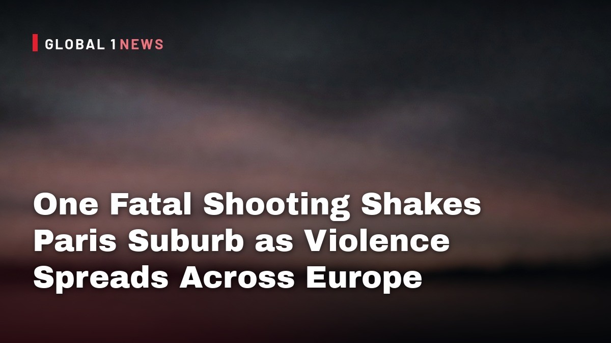 One Fatal Shooting Shakes Paris Suburb as Violence Spreads Across Europe