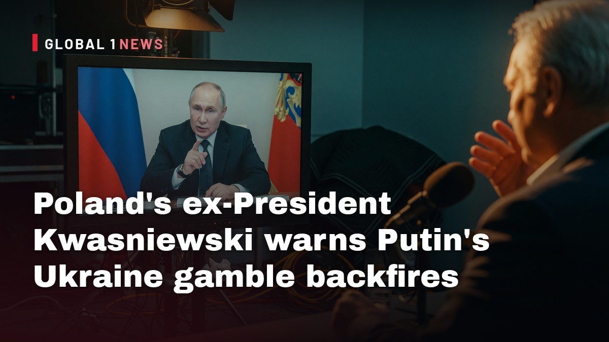 Poland's ex‑President Kwasniewski warns Putin's Ukraine gamble backfires