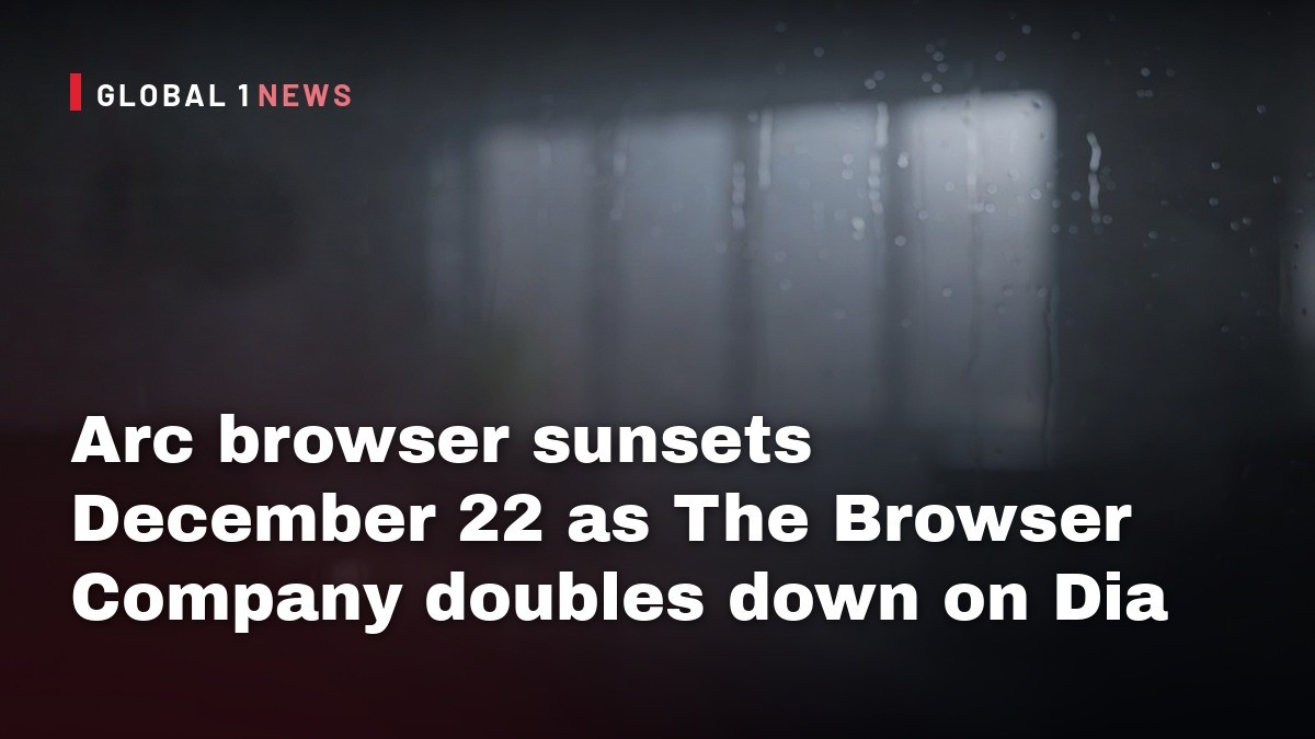 Arc browser sunsets December 22 as The Browser Company doubles down on Dia