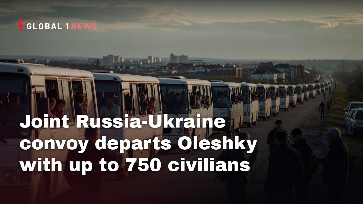 Joint Russia‑Ukraine convoy departs Oleshky with up to 750 civilians