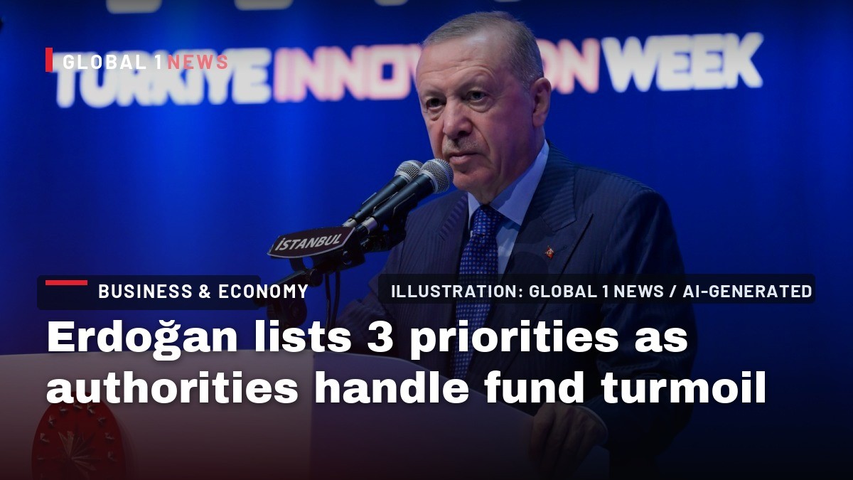 Erdoğan lists 3 priorities as authorities handle fund turmoil