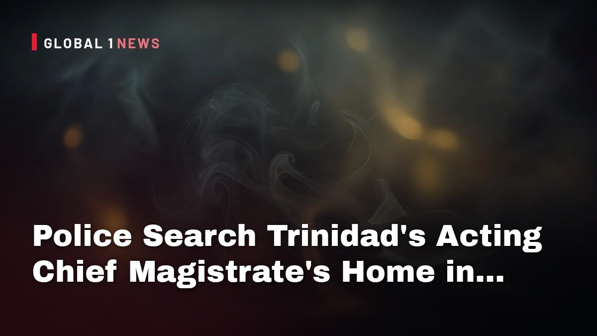 Police Search Trinidad's Acting Chief Magistrate's Home in Multinational Corruption Probe