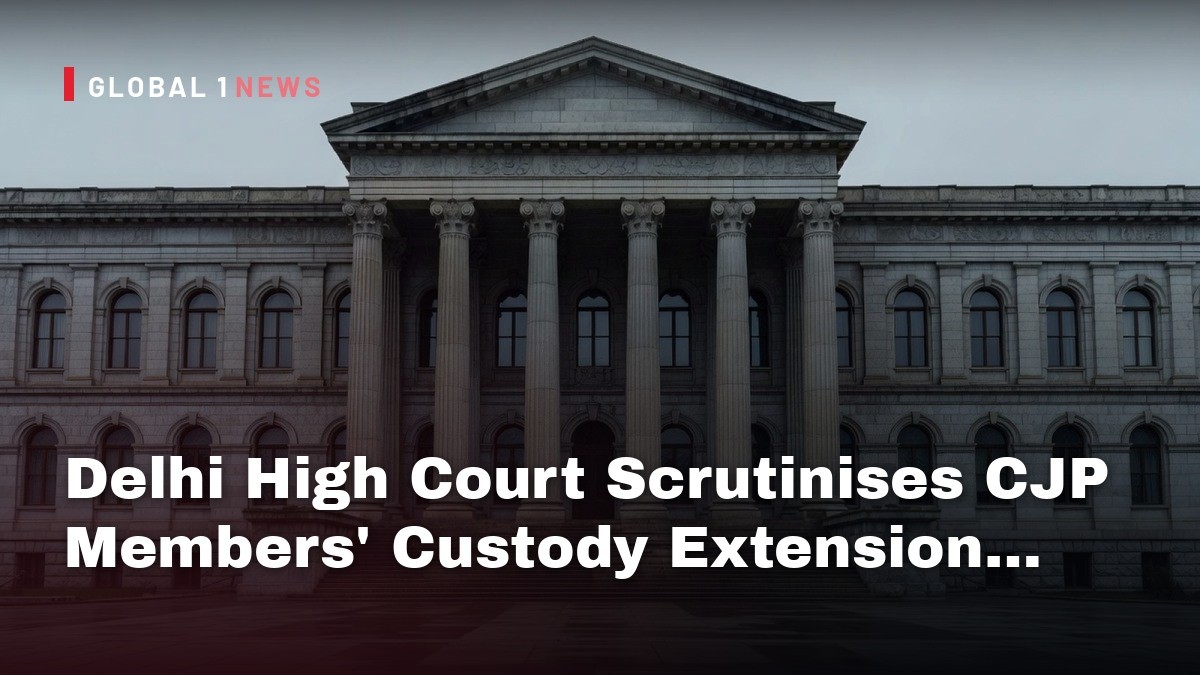 Delhi High Court Scrutinises CJP Members’ Custody Extension Plea