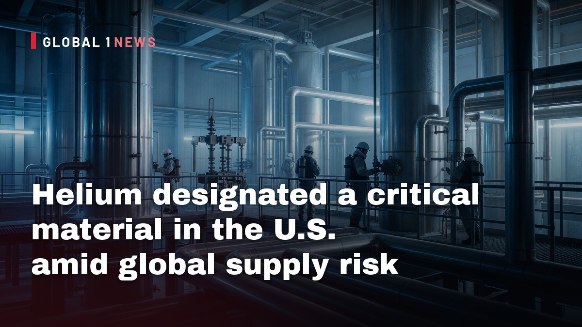 Helium designated a critical material in the U.S. amid global supply risk