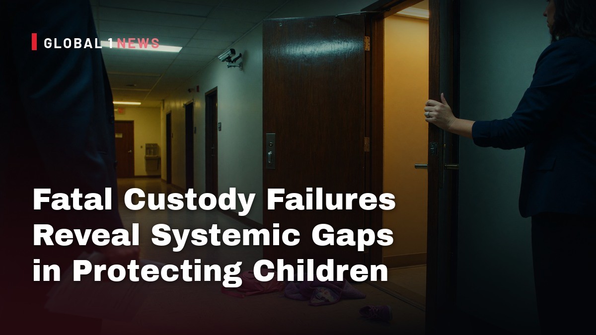 Fatal Custody Failures Reveal Systemic Gaps in Protecting Children