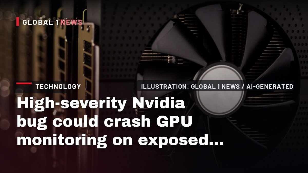 High-severity Nvidia bug could crash GPU monitoring on exposed servers