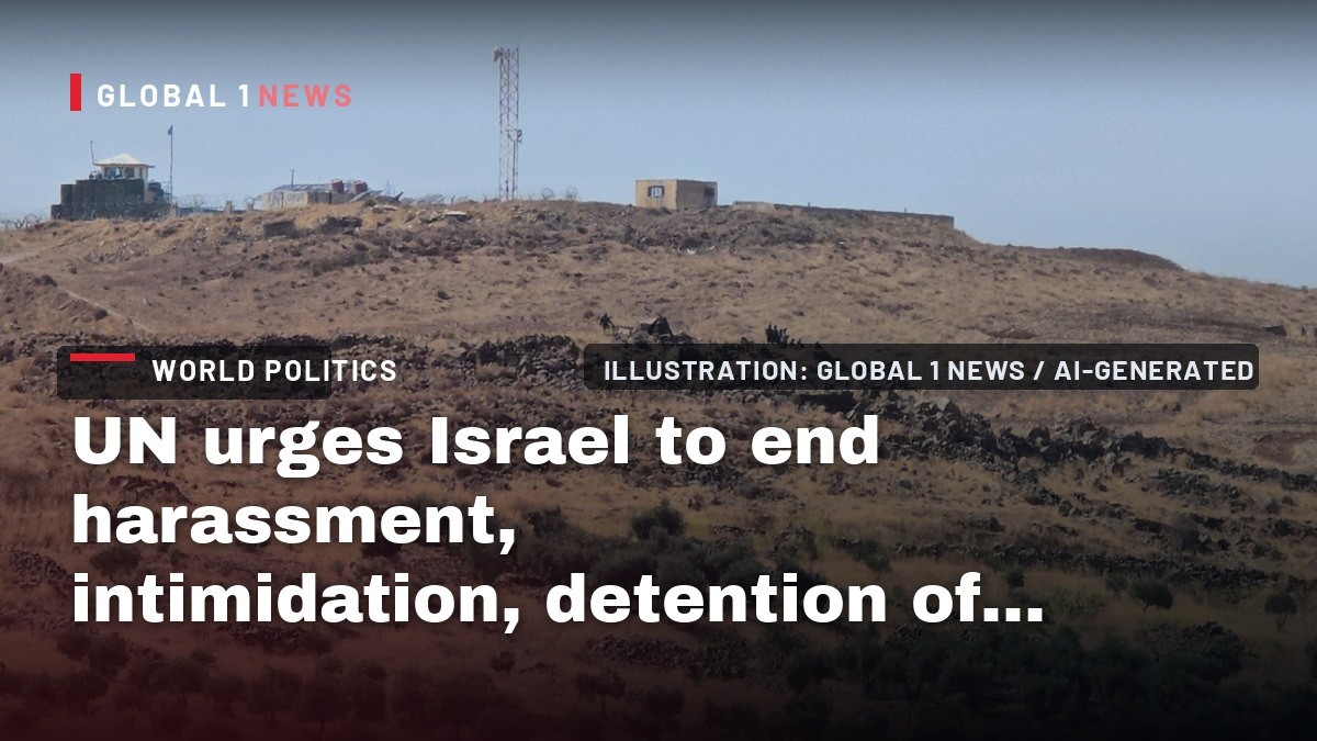 UN urges Israel to end harassment, intimidation, detention of civilians in Syria