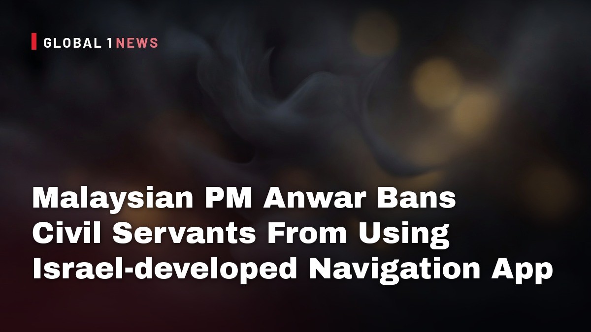 Malaysian PM Anwar Bans Civil Servants From Using Israel-developed Navigation App