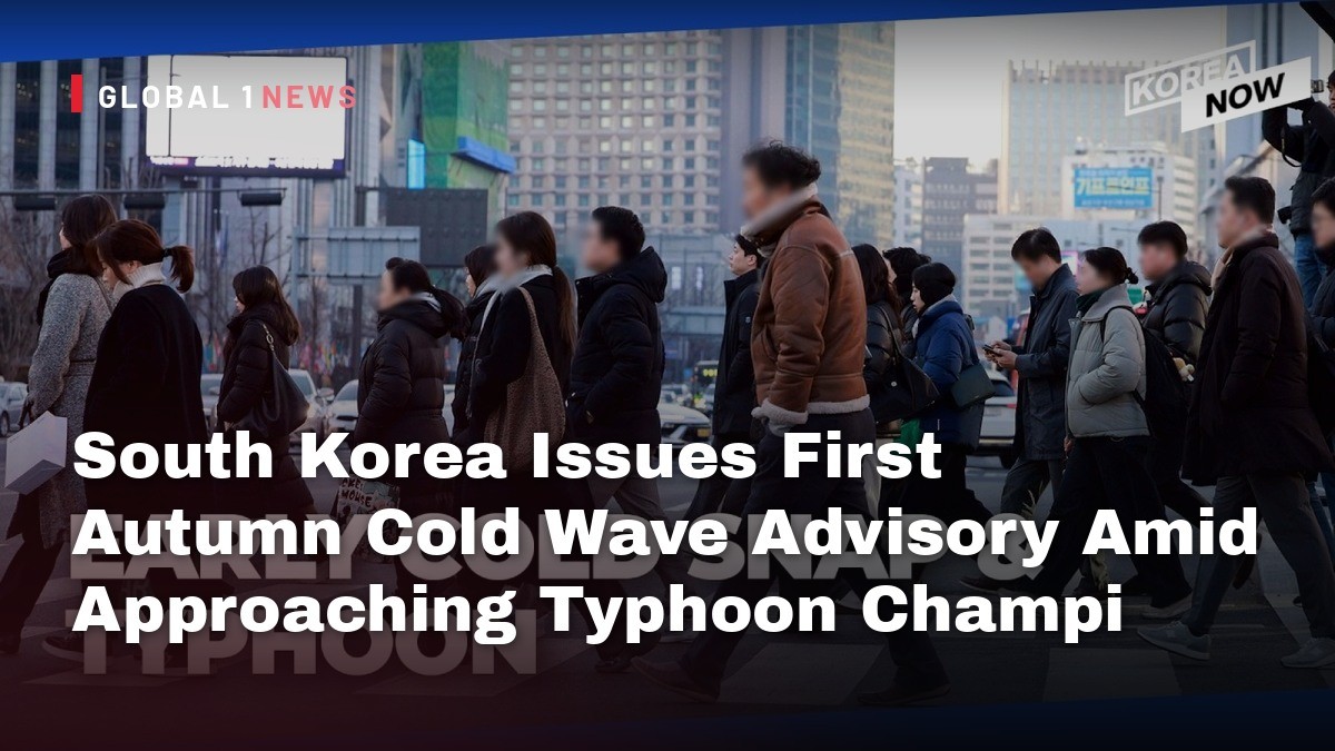 South Korea Issues First Autumn Cold Wave Advisory Amid Approaching Typhoon Champi