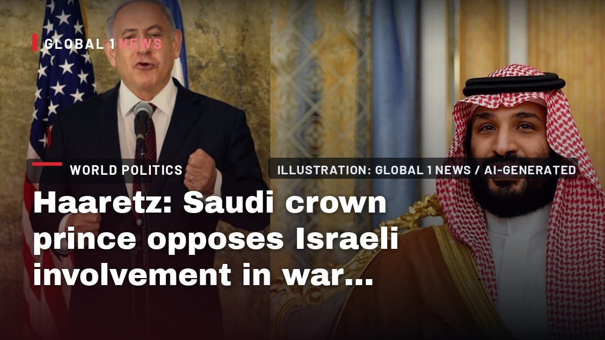 Haaretz: Saudi crown prince opposes Israeli involvement in war against Houthis