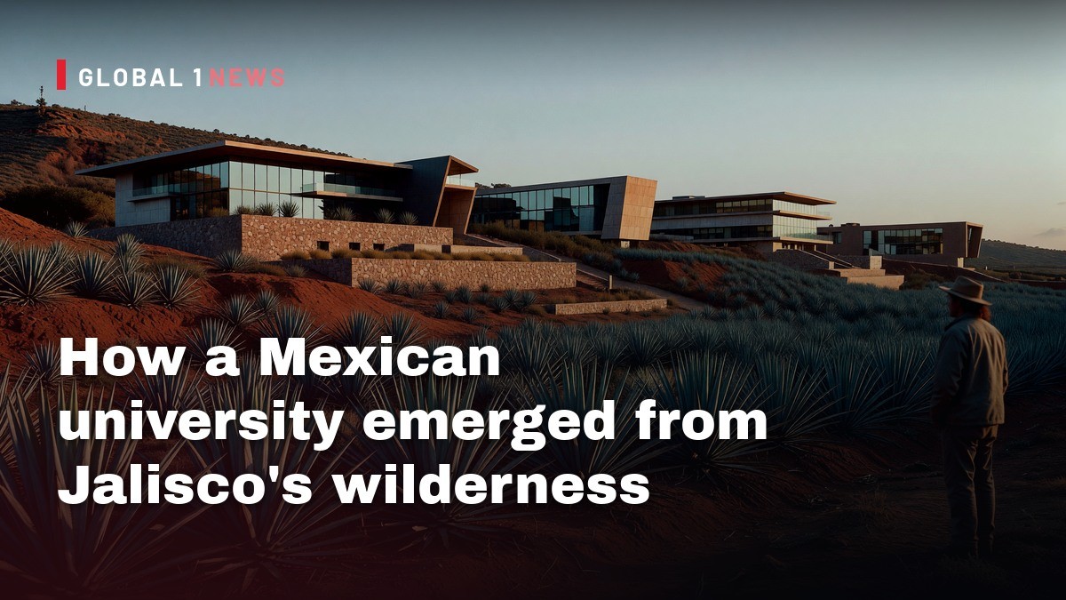 How a Mexican university emerged from Jalisco’s wilderness