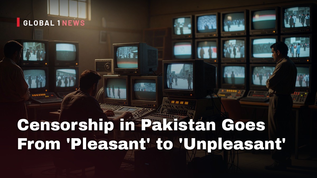 Censorship in Pakistan Goes From ‘Pleasant’ to ‘Unpleasant’