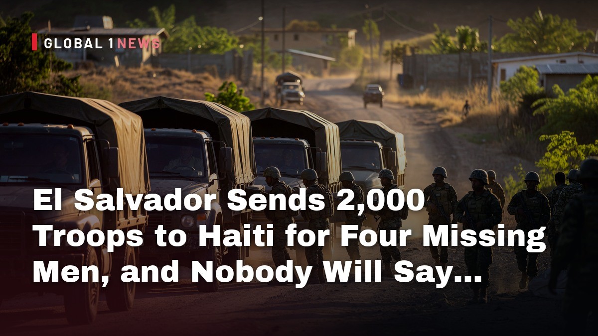 El Salvador Sends 2,000 Troops to Haiti for Four Missing Men, and Nobody Will Say Who Commands Them