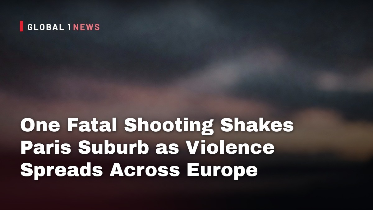 One Fatal Shooting Shakes Paris Suburb as Violence Spreads Across Europe