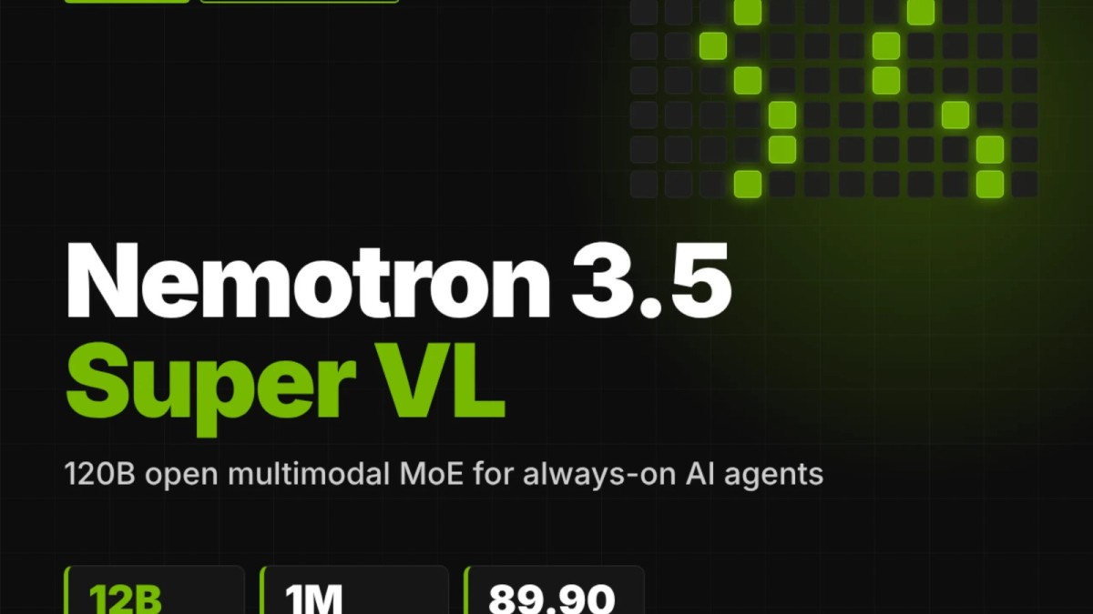 NVIDIA Releases Nemotron 3.5 Super VL, a 120B Open Multimodal Agent Model