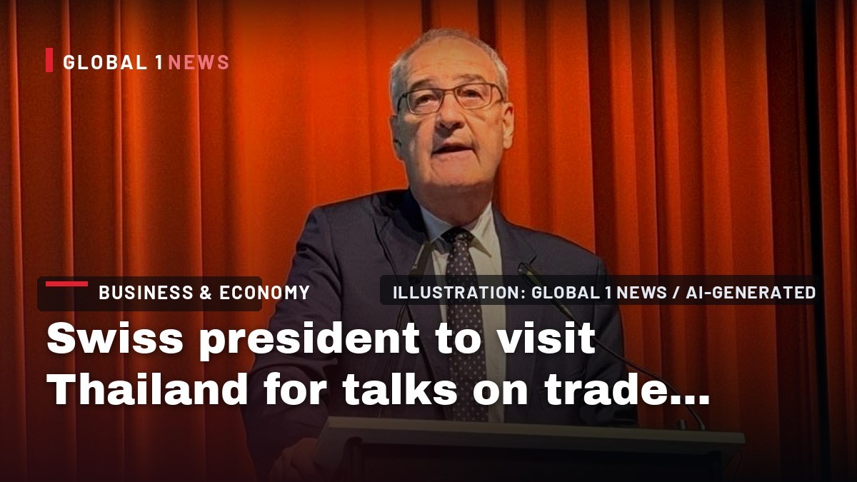 Swiss president to visit Thailand for talks on trade, investment