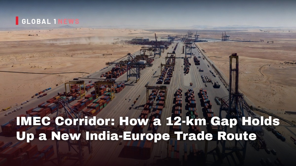 IMEC Corridor: How a 12‑km Gap Holds Up a New India‑Europe Trade Route