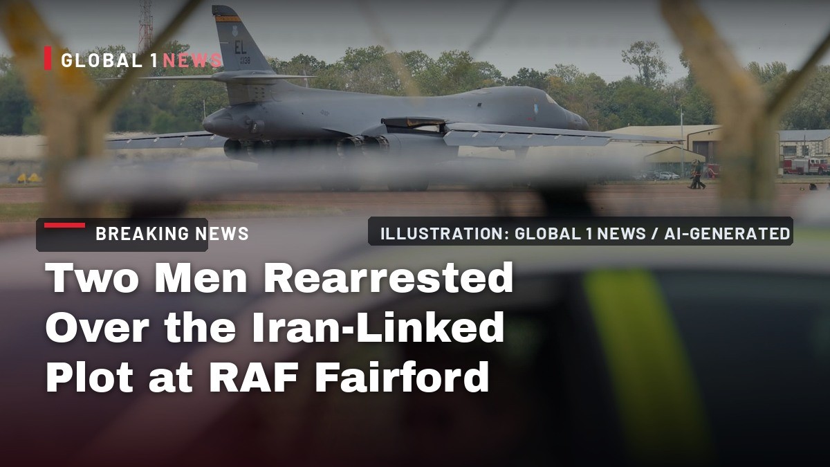 Two Men Rearrested Over the Iran-Linked Plot at RAF Fairford as Police Name Iran