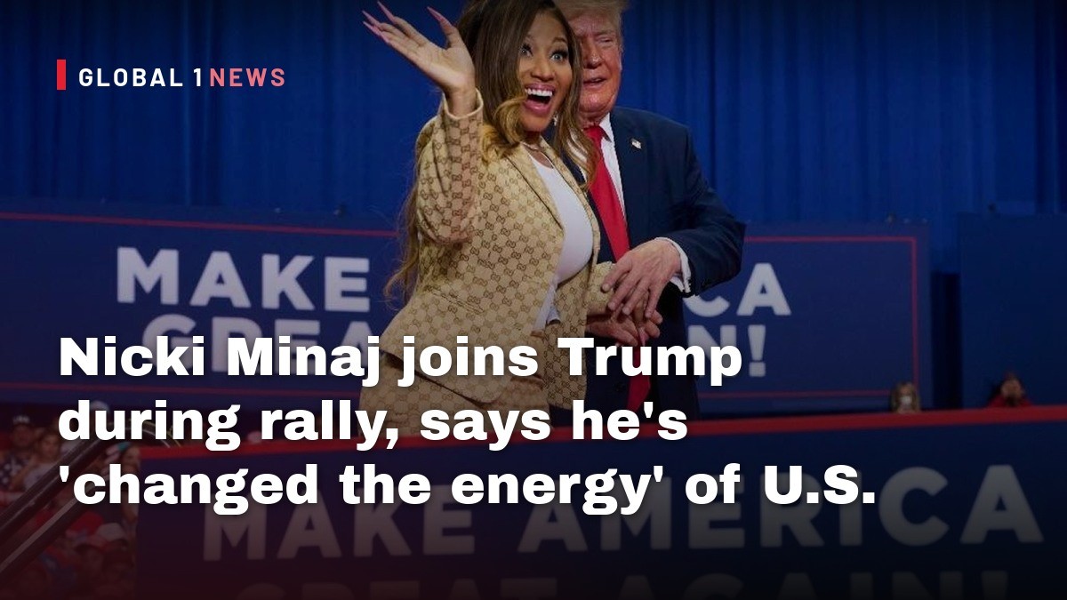Nicki Minaj joins Trump during rally, says he’s ‘changed the energy’ of U.S.