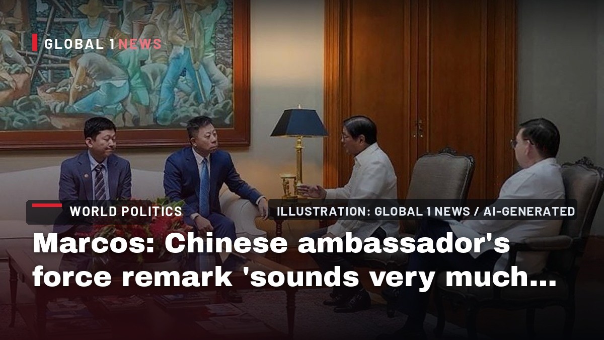 Marcos: Chinese ambassador's force remark ‘sounds very much like a threat’